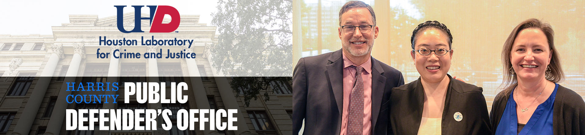 Houston Court Watch Banner  UHD Houston Lab. for Crime and Justice &Public Defenders Office
