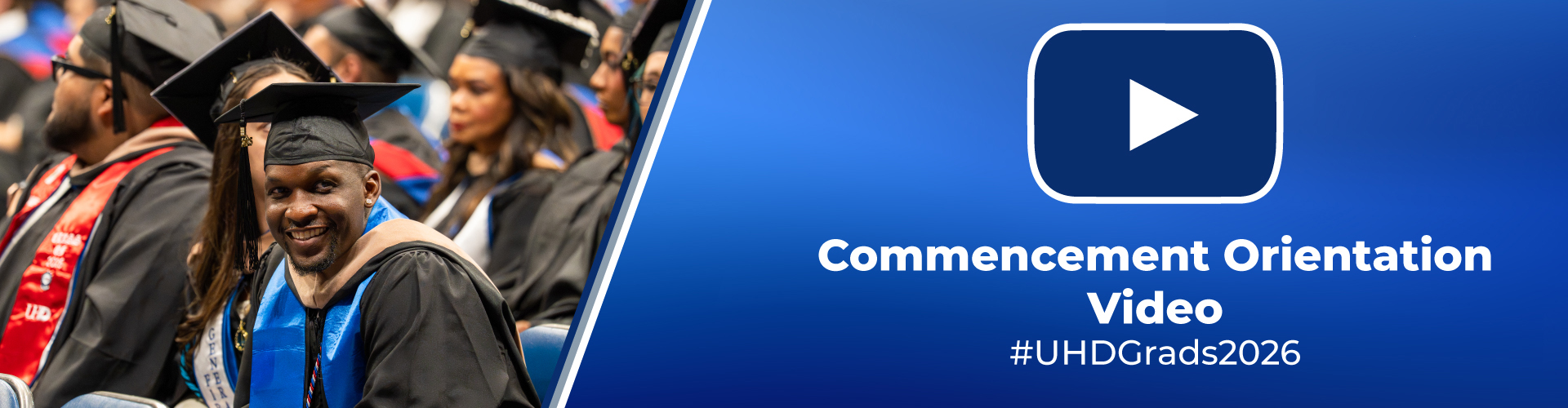 Commencement Orientation Video #UHDGrads2026 banner